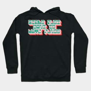 Girls Just Want To Have Funds Hoodie